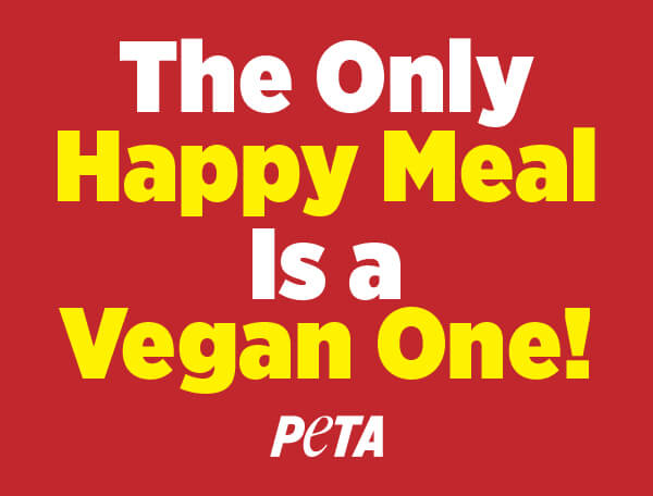 The Only Happy Meal is a Vegan One
